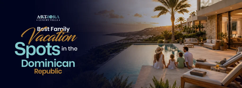 Best Family Vacation Spots in Dominican Republic for 2026