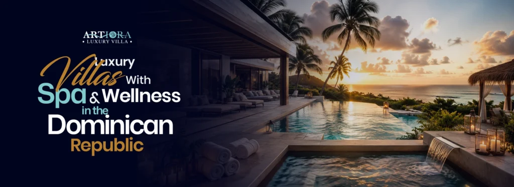 Luxury Villas With Spa and Wellness in the Dominican Republic